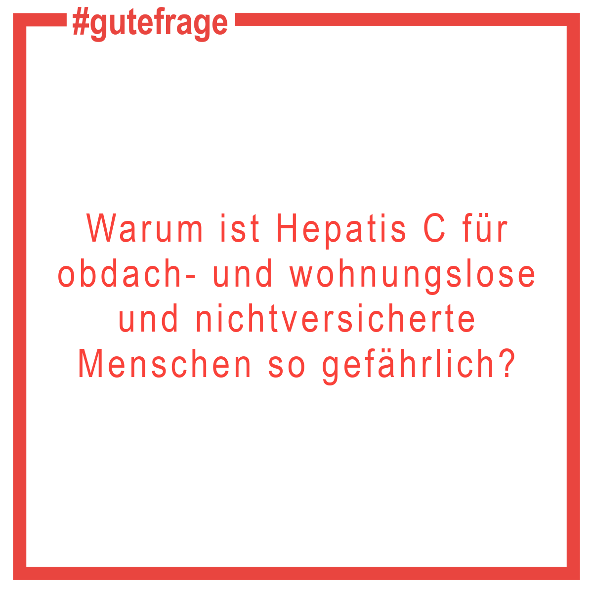 gute frage warum hängen hepatitis c und obdach- und wohnungslosigkeit zusammen